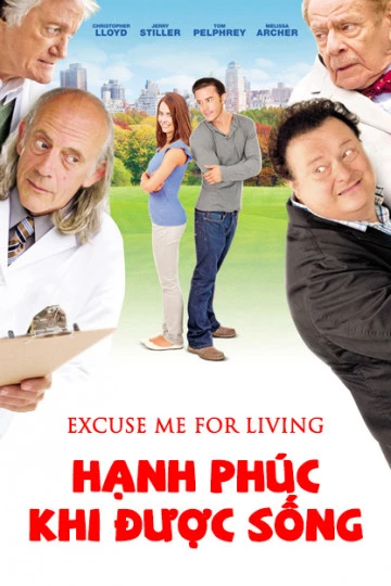 Hạnh Phúc Khi Được Sống | Excuse Me For Living (2012)