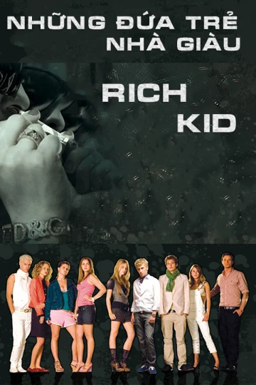 Những Đứa Trẻ Nhà Giàu | Rich Kids (2017)