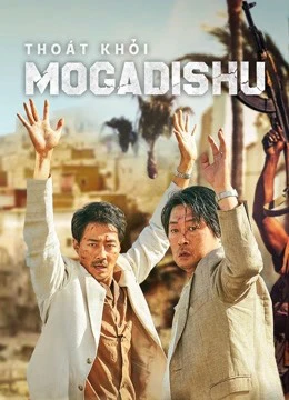 Thoát Khỏi Mogadishu | Escape From Mogadishu (2021)