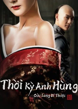 Thời Kỳ Anh Hùng Cửu Long Bí Thược | Age of The Legend (2021)