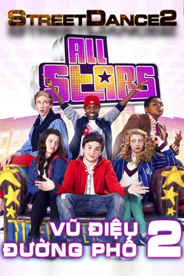 Vũ Điệu Đường Phố 2 | StreetDance: All Stars (2013)